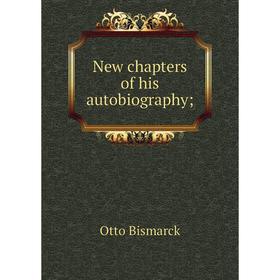 

Книга New chapters of his autobiography