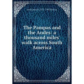 

Книга The Pampas and the Andes: a thousand miles' walk across South America