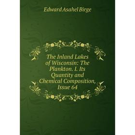 

Книга The Inland Lakes of Wisconsin: The Plankton. I. Its Quantity and Chemical Composition, Issue 64