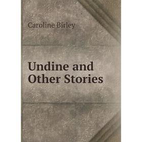 

Книга Undine and Other Stories