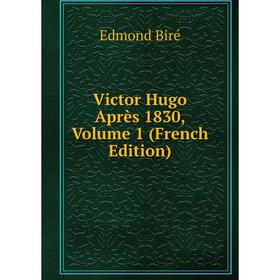 

Книга Victor Hugo Après 1830, Volume 1 (French Edition)