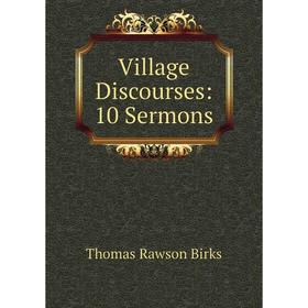 

Книга Village Discourses: 10 Sermons