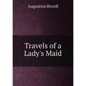 

Книга Travels of a Lady's Maid