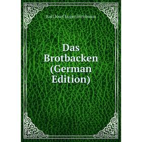 

Книга Das Brotbacken (German Edition)