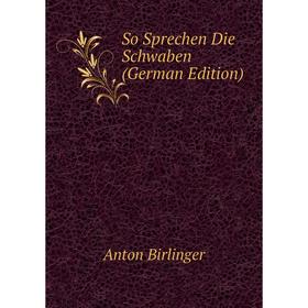 

Книга So Sprechen Die Schwaben (German Edition)