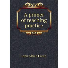 

Книга A primer of teaching practice