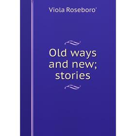 

Книга Old ways and new; stories