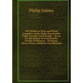 

Книга The Works in Verse and Prose Complete of the Right Honourable Fulke Greville, Lord Brooke.: Essay On the Poetry of Lord Brooke. Treatie of Human