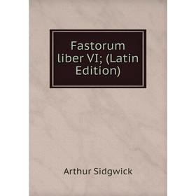 

Книга Fastorum liber VI; (Latin Edition)