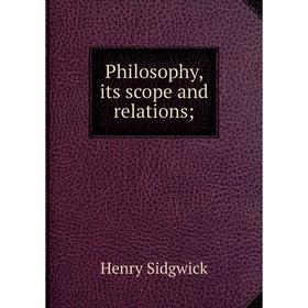 

Книга Philosophy, its scope and relations