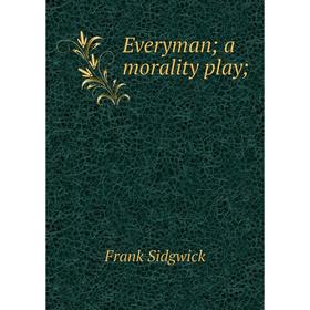 

Книга Everyman; a morality play