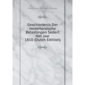 

Книга Geschiedenis Der Nederlandsche Belastingen Sedert Het Jaar 1810 (Dutch Edition)