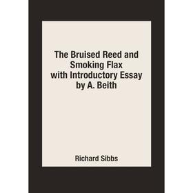 

Книга The Bruised Reed and Smoking Flax with Introductory Essay by A. Beith
