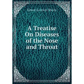 

Книга A Treatise On Diseases of the Nose and Throat