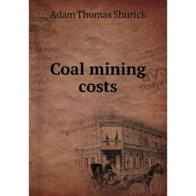 

Книга Coal mining costs