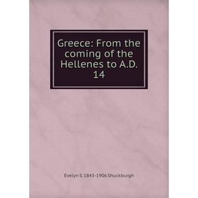 

Книга Greece: From the coming of the Hellenes to A.D. 14