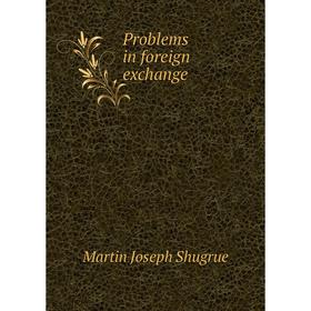 

Книга Problems in foreign exchange