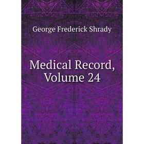 

Книга Medical record, Volume 24