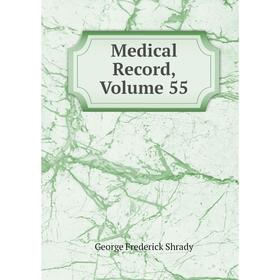 

Книга Medical record, Volume 55