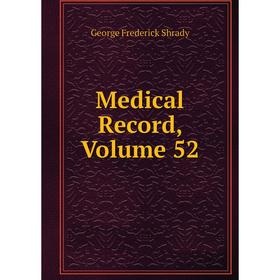 

Книга Medical record, Volume 52