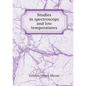 

Книга Studies in spectroscopy and low temperatures