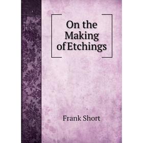 

Книга On the Making of Etchings