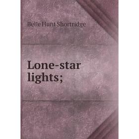 

Книга Lone-star lights;
