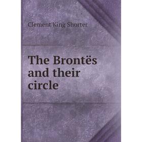 

Книга The Brontës and their circle