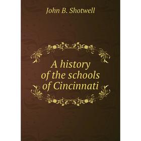 

Книга A history of the schools of Cincinnati