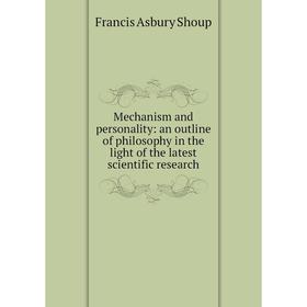 

Книга Mechanism and personality: an outline of philosophy in the light of the latest scientific research