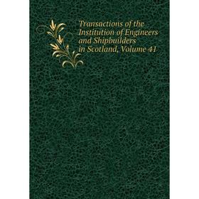 

Книга Transactions of the Institution of Engineers and Shipbuilders in Scotland, Volume 41