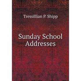 

Книга Sunday School Addresses