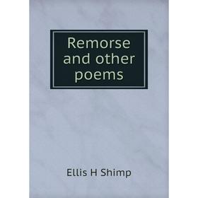 

Книга Remorse and other poems