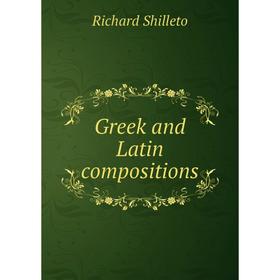 

Книга Greek and Latin compositions