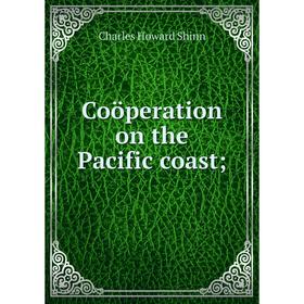

Книга Coöperation on the Pacific coast