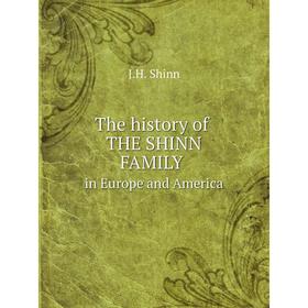 

Книга The history of the Shinn family in Europe and America