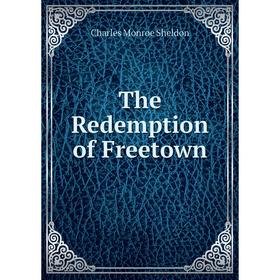 

Книга The Redemption of Freetown