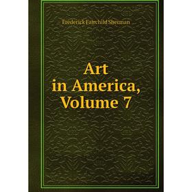 

Книга Art in America, Volume 7