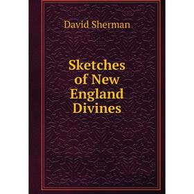 

Книга Sketches of New England Divines