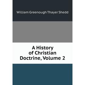 

Книга A History of Christian Doctrine, Volume 2