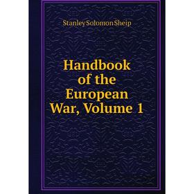 

Книга Handbook of the European War, Volume 1