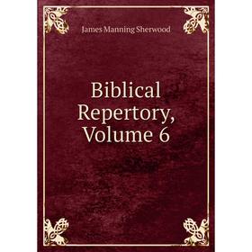 

Книга Biblical Repertory, Volume 6