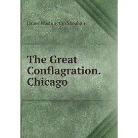 

Книга The Great Conflagration.Chicago