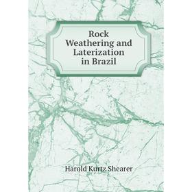 

Книга Rock Weathering and Laterization in Brazil