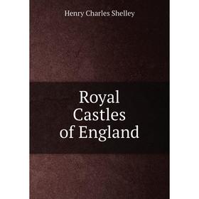 

Книга Royal Castles of England