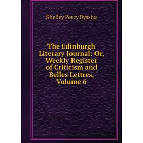 

Книга The Edinburgh Literary Journal: Or, Weekly Register of Criticism and Belles Lettres, Volume 6