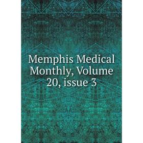 

Книга Memphis Medical Monthly, Volume 20, issue 3