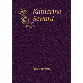 

Книга Katharine Seward