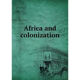 

Книга Africa and colonization