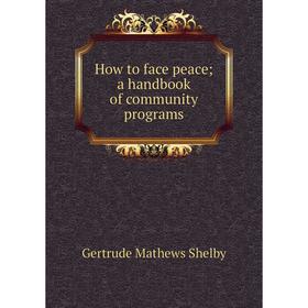 

Книга How to face peace; a handbook of community programs